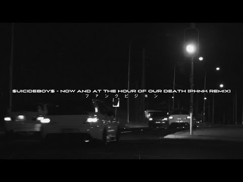 $UICIDEBOY$, Bones - Now and at the Hour of Our Death (PHNK Remix) [Phonk/Wave]