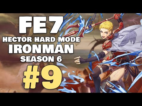 HOW IS THIS RUN STILL GOING??? - Fire Emblem: The Blazing Blade HHM Iron Man Part 9 [S6]