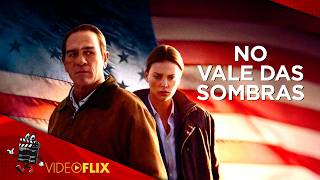 🎬 No Vale das Sombras 🎞️ Filme Completo Dublado 🎞️ Filme de Ação | VideoFlix
