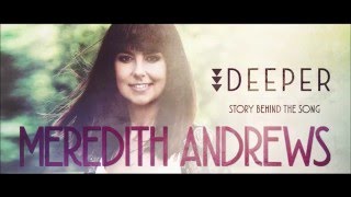 Meredith Andrews - I Look to the King [Behind the Song]