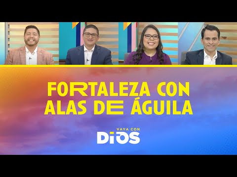 VayaConDios Ep. 665 - Fortaleza con alas de águila