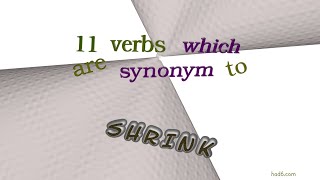 shrink - 15 verbs similar to shrink (sentence examples)
