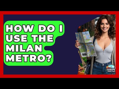 How Do I Use The Milan Metro? - Europe Travel Pros