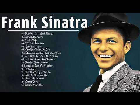 The Best Songs Of Frank Sinatra - Frank Sinatra Album Playlist 2017