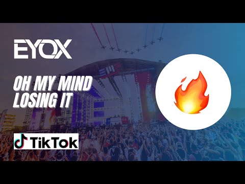 Oh my mind vs Losing it (DJ EYOX Edit)