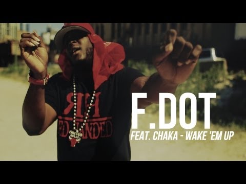 F.Dot f/ Chaka - Wake 'em Up