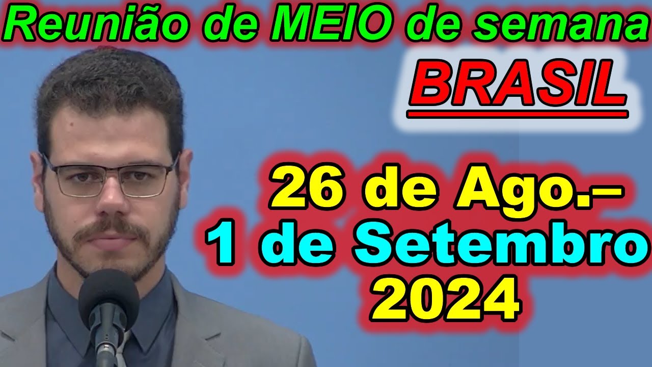 Reunião de meio semana jw 26 de agosto – 1 de setembro 2024 Portugues Brasil