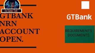 How to Open GTBANK Non Resident Nigerian Account in Abroad