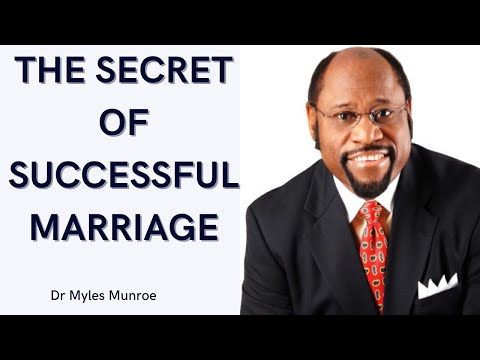 How to Have a Successful Marriage | Tips for a Happy & Strong Relationship - Dr Myles Munroe