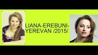 Liana-Erebuni - Yerevan / Լիանա-Էրեբունի - Երևան Official Music Song 2015 Full HD