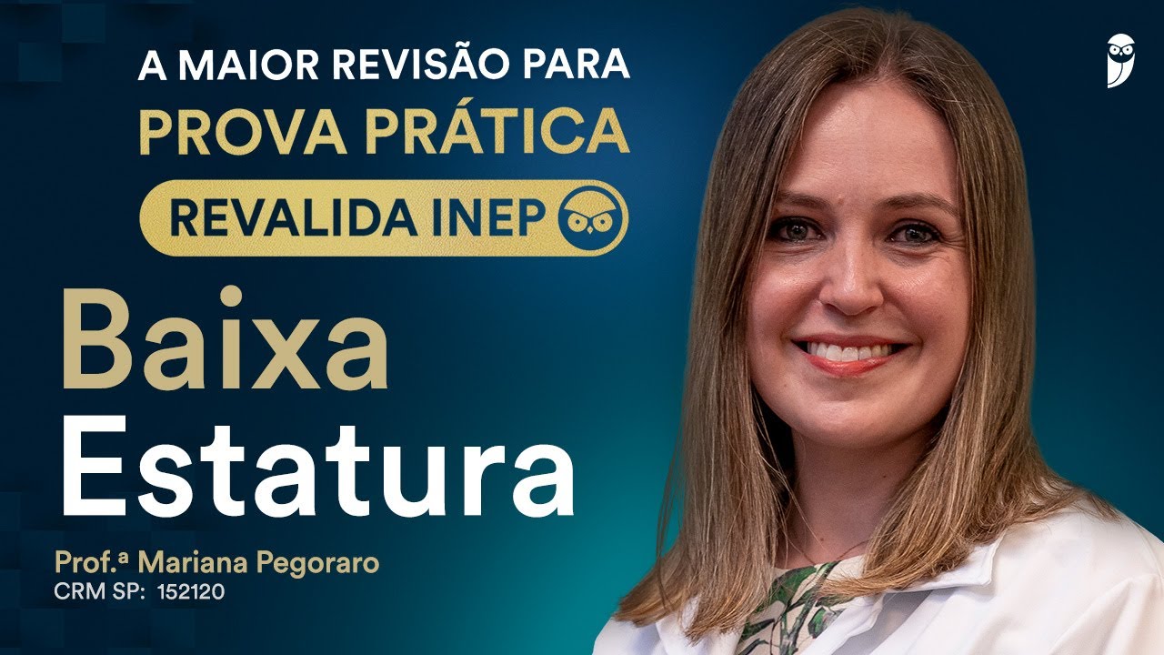 Revisão Prova Prática Revalida - Baixa Estatura - Aula de Pediatria