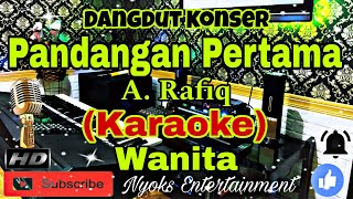 Download lagu PANDANGAN PERTAMA - A Rafiq (KARAOKE) Dangdut Konser || Nada Wanita || G minor mp3