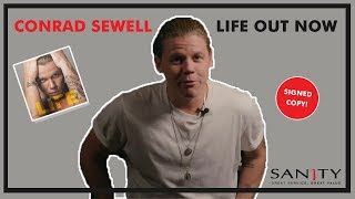 CONRAD SEWELL LIFE OUT NOW