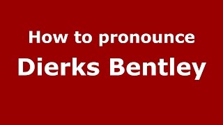 How to pronounce Dierks Bentley