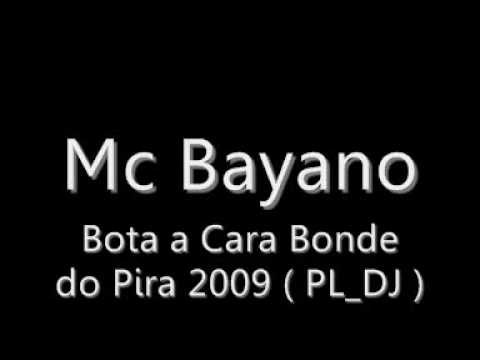 Mc Bayano - Bota a Cara Bonde do Pira 2009 PL DJ