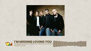 Westlife - I&#39;m Missing Loving You | HQ Audio