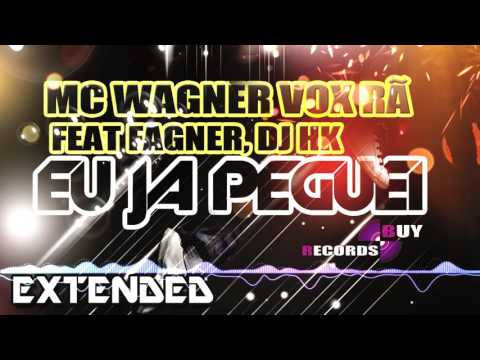 Eu Já Peguei (Extended) - Mc Wagner Vox Rã ft. Fagner & SATNIK