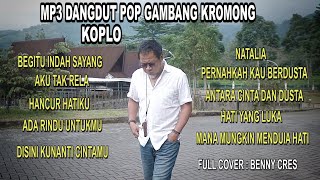 Download lagu mp3 Pop Dangdut Gambang Kromong  Koplo - Full Cover : Benny Cres mp3