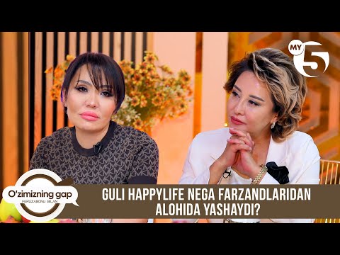 Guli Happylife nega farzandlaridan alohida yashaydi? | O'ZIMIZNING GAP