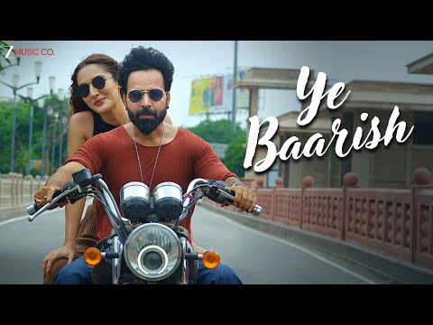 Ye Baarish — watch video