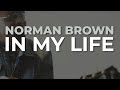 Norman Brown - In My Life (Official Audio)