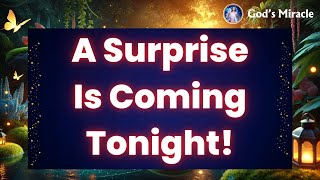💌 URGENT: Someone is going to surprise you tonight because…
