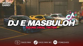 Download lagu DJ E MASBULOH - DUO ANGGREK SOUND VIRAL TIKTOK (BOOTLEG) | DIASS WG mp3