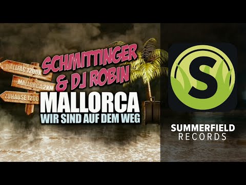 Schmittinger &  DJ Robin - Mallorca wir sind auf dem Weg (Official Video)