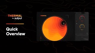 Video thumbnail for THERMAL by Output | Interactive Distortion FX Plugin | Quick Overview by Output