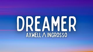 Axwell Λ Ingrosso - Dreamer (Lyrics)