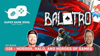 Super Game Brothers, Episode 028 - Horror, Halo, and Hordes of Games