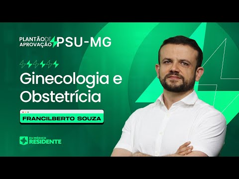 Aula 3 - Ginecologia & Obstetrícia com Francilberto | Plantão de Revisão PSU-MG