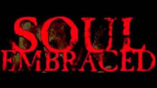 Soul Embraced - The Scorn of Death&#39;s Kiss