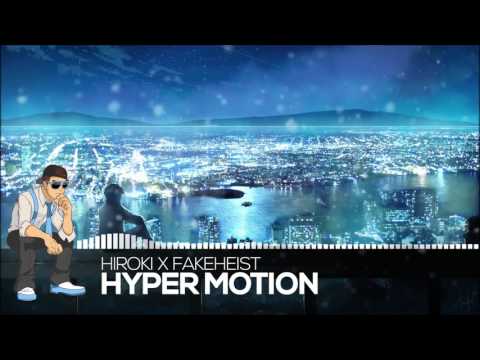 Hiroki x FakeHeist - Hyper Motion