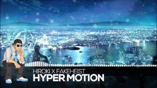 Hiroki x FakeHeist - Hyper Motion