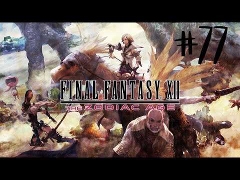 FFXII: The Zodiac Age Livestream #77 - Fomalhaut & Evil Spirit