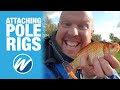 Winning Ways At Home | Attaching Your Pole Rig | Andy May - The quick release loop!