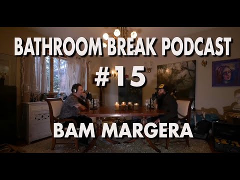Bathroom Break Podcast #15 - Bam Margera: Pro skateboarder / TV star