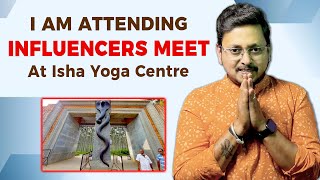 THANKS TO YOUTUBE VIEWERS | I am Going to Influencers Meet | Isha Yoga Center | Sadhguru Darshan