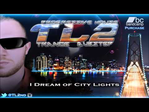 TL2 - I Dream of City Lights [{Progressive House}]