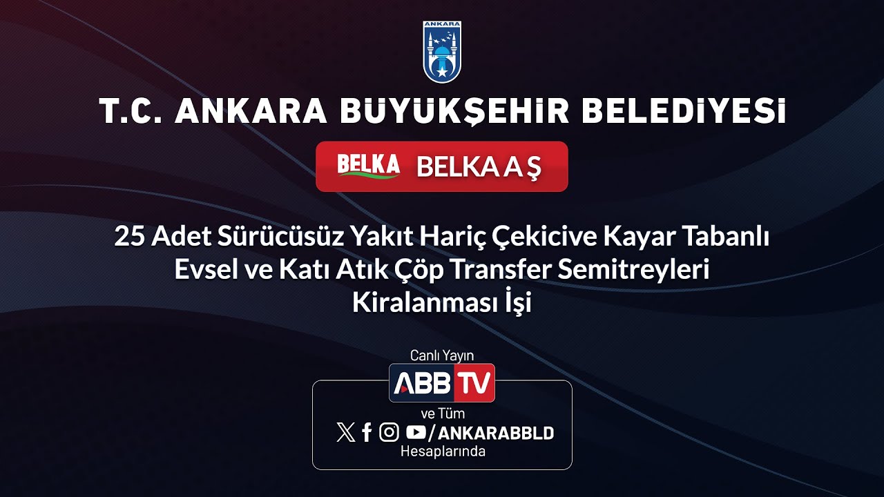 BELKA AŞ - 25 Adet Çekici ve Kayar Tabanlı Evsel ve Katı Atık Çöp Transfer Semitreyleri Kiralanması