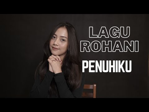 PENUHIKU - LAGU ROHANI | COVER BY MICHELA THEA