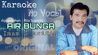 Download lagu AIR BUNGA KARAOKE - Imam S Arifin || ORIGINAL NO VOCAL mp3