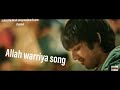 Allah Warriya Song Yaarana Movie Song