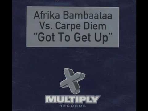 Afrika Bambaataa vs Carpe Diem - got to get up (original club mix)