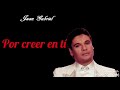 Por creer en tí (letra) Rich* - Juan Gabriel