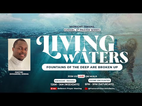 MIDNIGHT TRAVAIL | EZEKIEL 47 PRAYER SERIES | 30TH AUGUST 2023 | Pastor Emmanuel Edema