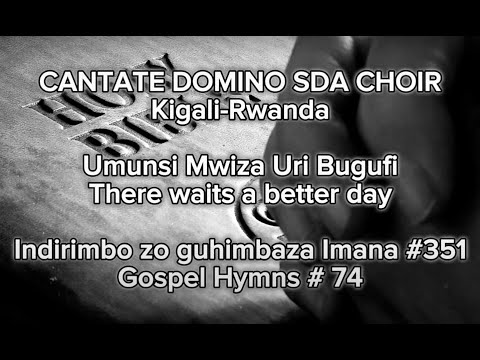 351  Umunsi Mwiza Uri Bugufi by Cantate Domino Choir SDA Kigali Rwanda Official