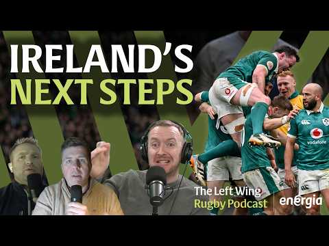 Ireland's next steps as Wales come to town | England panic - and Italy's opportunity | The Left Wing