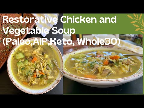 Aromatic Chicken and Vegetable Soup (Paleo, AIP, Keto, Whole30)